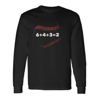 6 4 3 2 Double Play Baseball Player Gift Baseball Saying Unisex Long Sleeve | Favorety UK