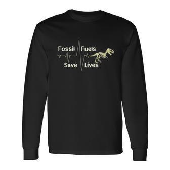 Anti Climate Change Fossil Fuels Save Lives Unisex Long Sleeve | Favorety AU