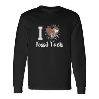 Anti Climate Change Anti Socialism Love Fossil Fuels Unisex Long Sleeve | Favorety CA