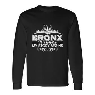 The Bronx Where My Story Begins Shirt - Mens T-Shirt Unisex Long Sleeve | Favorety DE