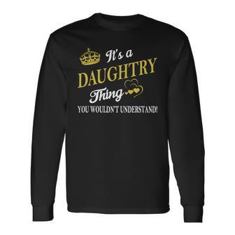 Daughtry Shirts - Its A Daughtry Thing You Wouldnt Understand Name Shirts Unisex Long Sleeve | Favorety