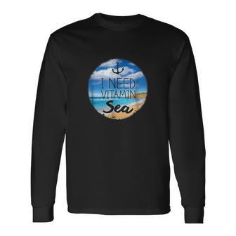 Funny Beach Ocean I Need Vitamin Sea By Zany Brainy Unisex Long Sleeve | Favorety