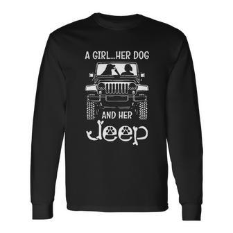 A Girl Her Dog And Her Jeep Unisex Long Sleeve | Favorety CA