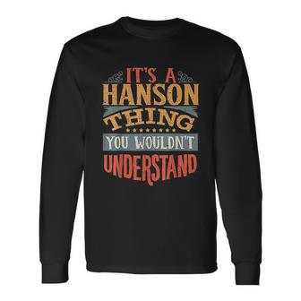 It Is A Hanson Thing You Wouldnt Understand Unisex Long Sleeve | Favorety