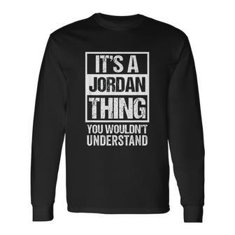 It Is A Jordan Thing You Wouldnt Understand Unisex Long Sleeve | Favorety AU