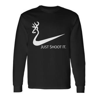 Just Shoot It Deer Hunting Buck Season T Shirt Unisex Long Sleeve | Favorety CA