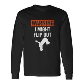 Parkour Clothing Apparel Warning I Might Flip Out Unisex Long Sleeve | Favorety UK