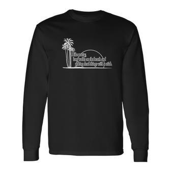 I Like Poetry Long Walks On The Beach Funny Unisex Long Sleeve | Favorety