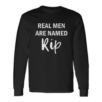 Rip Wheeler Real Men Are Named Rip Yellowstone Unisex Long Sleeve | Favorety CA