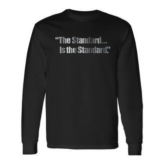 The Standard Is The Standard Pittsburgh Football Unisex Long Sleeve | Favorety DE