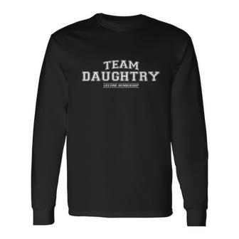 Team Daughtry Proud Family Surname Last Name Gift Unisex Long Sleeve | Favorety