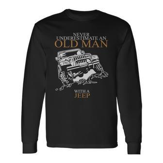 Never Underestimate An Old Man Jeep T-Shirts T-Shirt Unisex Long Sleeve | Favorety DE