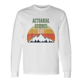 Actuarial Science Gift For Men Actuarial Science Guy Unisex Long Sleeve | Favorety CA