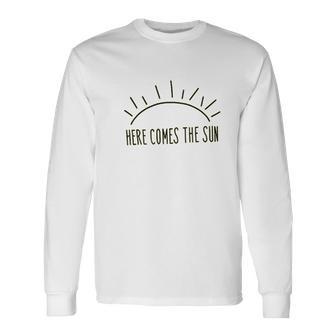 Here Comes The Sun Summer Beach Sunshine Graphic Unisex Long Sleeve | Favorety UK