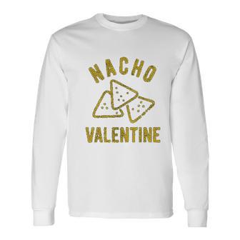 Nacho Valentine Funny Cheesy Valentines Day Unisex Long Sleeve | Favorety DE