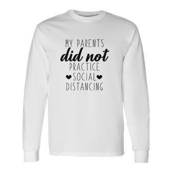 My Parents Did Not Practice Social Distancing Pregnancy Announcement Baby Unisex Long Sleeve | Favorety AU