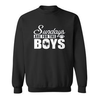 Dallas Football Fans Sundays Are For The Boys Sweatshirt | Favorety AU