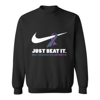 Just Beat It Beat Rheumatoid Arthritis Sweatshirt | Favorety