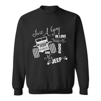 Just A Guy In Love With His Dog And His Jeep Sweatshirt | Favorety AU