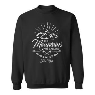 The Mountain Are Calling And I Must Go Sweatshirt | Favorety AU