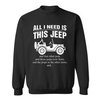 All I Need Is This Jeep Sweatshirt | Favorety UK