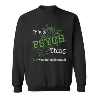 Psych Things Sweatshirt | Favorety AU