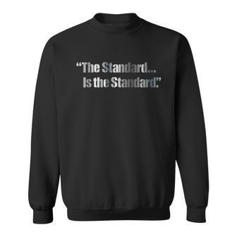 The Standard Is The Standard Pittsburgh Football Sweatshirt | Favorety