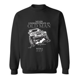 Never Underestimate An Old Man Jeep T-Shirts Sweatshirt | Favorety AU