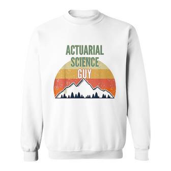 Actuarial Science Gift For Men Actuarial Science Guy Sweatshirt | Favorety DE