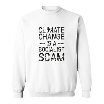 Anti Climate Change Anti Socialist Climate Change Sweatshirt | Favorety