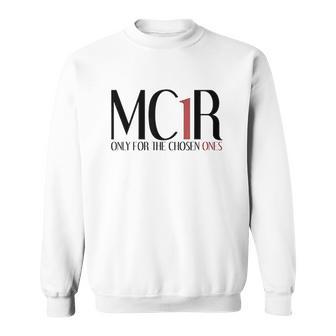 Mc1r Only For The Chosen Ones Funny Redhead Sweatshirt | Favorety