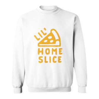 Toddler Lil Home Slice Funny Pizza Pie Younger Sibling Family Sweatshirt | Favorety DE