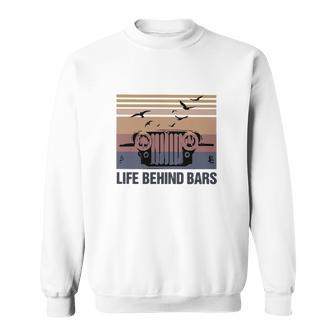 Vintage Jeep Life Behind Bars Shirt Sweatshirt | Favorety