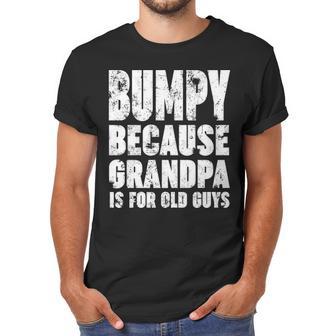 Bumpy Because Grandpa Is For Old Guys Funny Gift Men T-Shirt | Favorety