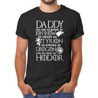 Daddy You Are As Brave As Jon Snow As Smart As Tyrion Men T-Shirt | Favorety