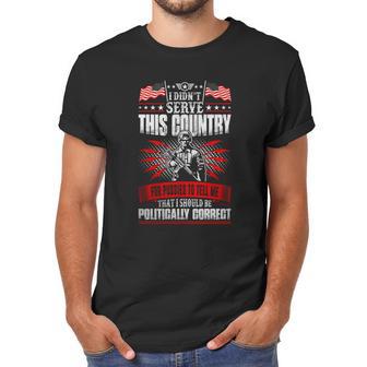 I Didnt Serve This Country For Pussies Veteran T-Shirt Men T-Shirt | Favorety