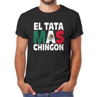 El Tata Mas Chingon Funny Mexican Flag Gift Men T-Shirt | Favorety DE