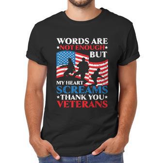 Words Are Not Enough But My Heart Screams Thank You Veterans Great Gift Men T-Shirt | Favorety CA