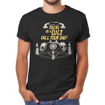 Youre In A Cult Call Your Dad T-Shirt For Murderinos Men T-Shirt | Favorety