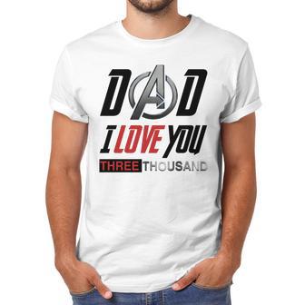 Dad I Love You 3000 Three Thousand Men T-Shirt | Favorety AU