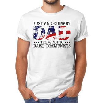 Mens Just An Ordinary Dad Trying Not To Raise Communist Men T-Shirt | Favorety DE