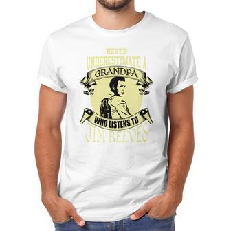 Never Underestimate A Grandpa Who Listens To Jim Reeves Men T-Shirt | Favorety UK