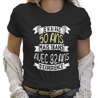 50 Years Birthday Gift Funny Humour Je Nai Pas 50 Years Great Gift Women T-Shirt | Favorety UK