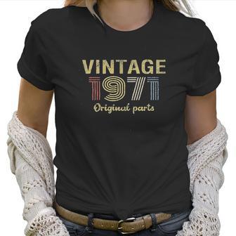 50Th Birthday Gift Retro Birthday Vintage 1971 Original Parts Women T-Shirt | Favorety UK