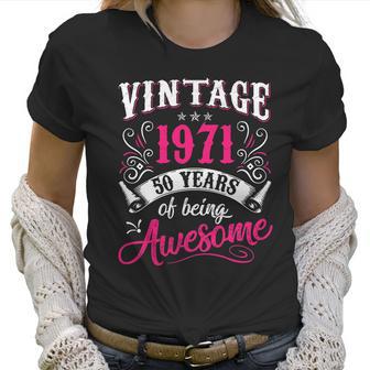 50Th Birthday Gift Vintage 1971 50 Years Of Being Awesome Women T-Shirt | Favorety AU