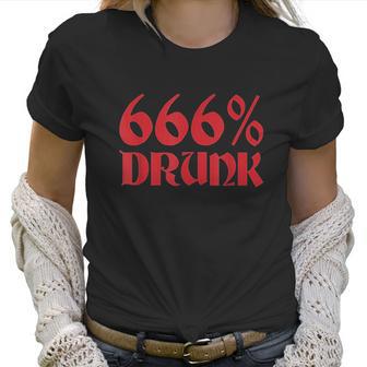 666 Percent Drunk Satanism Death Women T-Shirt | Favorety