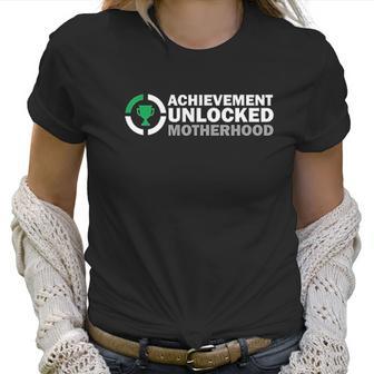 Achievement Unlocked Motherhood Women T-Shirt | Favorety AU