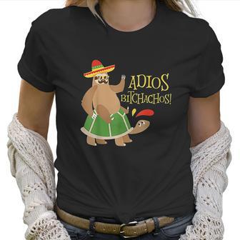 Adios Bitchachos Mexican Cinco De Mayo Sloth Turtle Women T-Shirt | Favorety UK