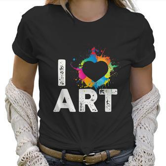 Ars For Teachers I Love Art Artist Women T-Shirt | Favorety