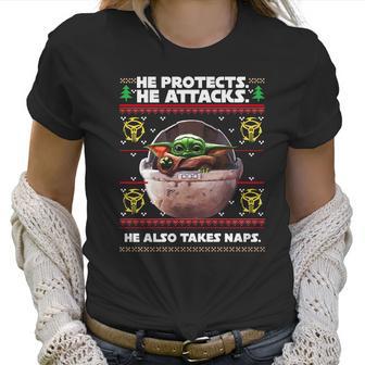 Baby Yoda He Protects He Attacks He Also Takes Naps Christmas Sweater Women T-Shirt | Favorety DE